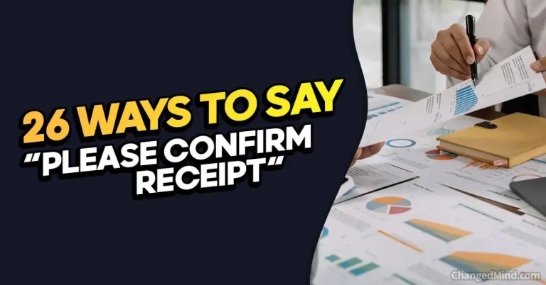 26 Other Ways to Say “Please Confirm Receipt”