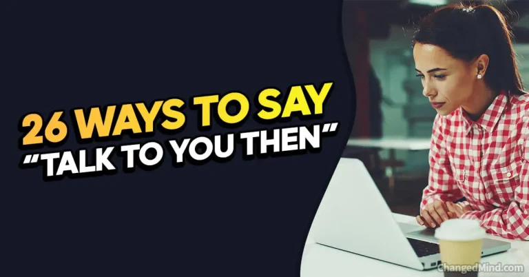 26 Other Ways to Say “Talk to You Then“