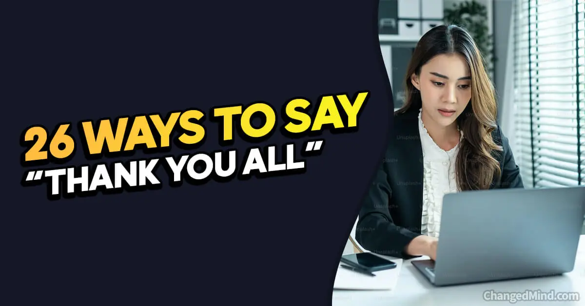 26 Other Ways To Say “thank You All”