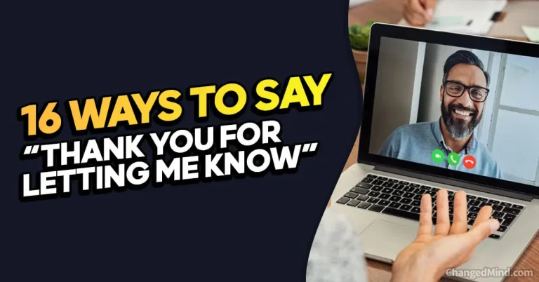 16 Other Ways to Say “Thank You for Letting Me Know”