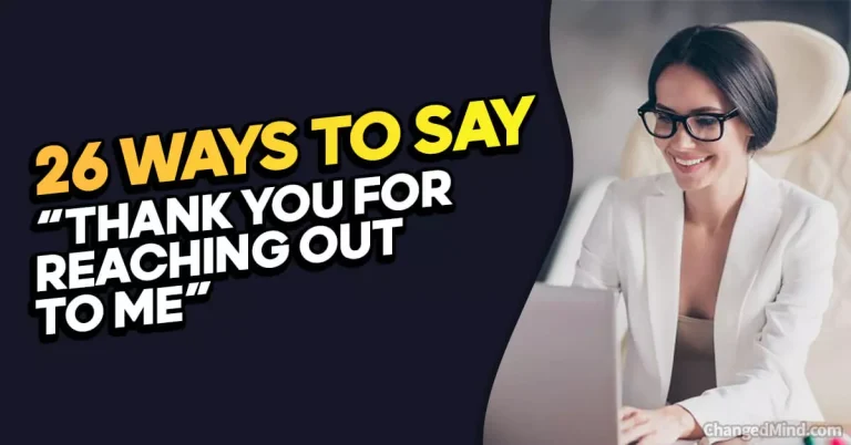 26 Other Ways to Say “Thank You for Reaching Out to Me”