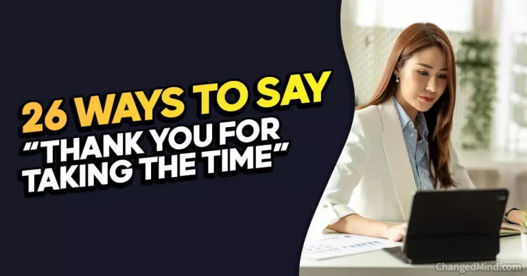 26 Other Ways to Say “Thank You for Taking the Time”