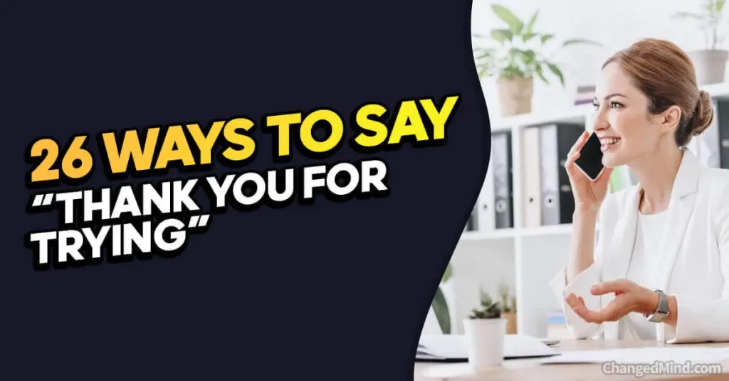 Other Ways to Say “Thank You for Trying”