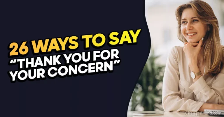 26 Other Ways to Say “Thank You for Your Concern”