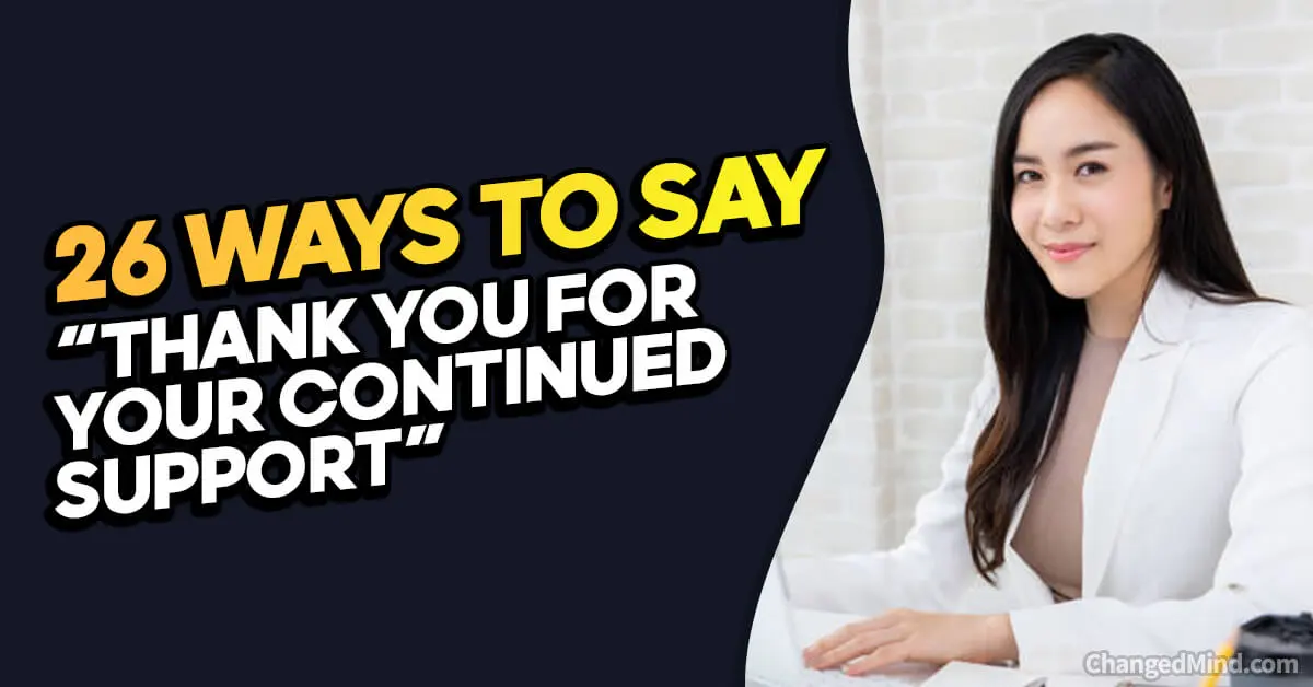 26 Other Ways To Say “thank You For Your Continued Support” 