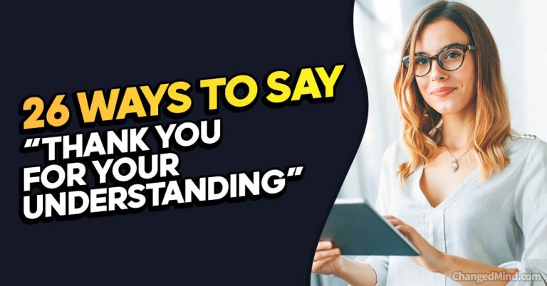 26 Other Ways to Say “Thank You for Your Understanding”
