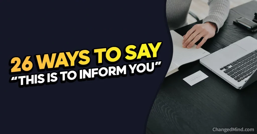 Other Ways to Say “This Is to Inform You”