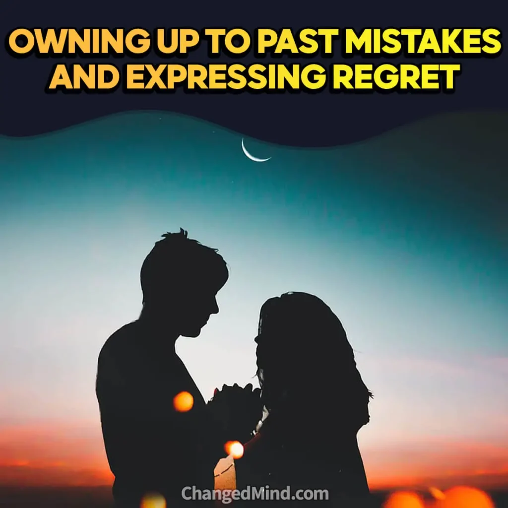 Owning up to past mistakes and expressing regret