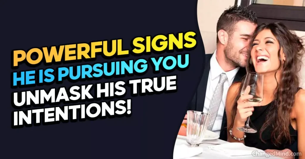 Powerful Signs He Is Pursuing You in a Relationship