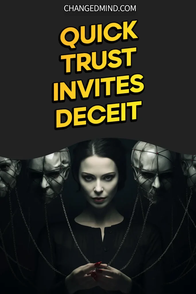 Why People Take Advantage Of You - Quick trust invites deceit.