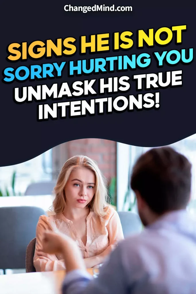 Shocking Signs He Is Not Sorry For Hurting You