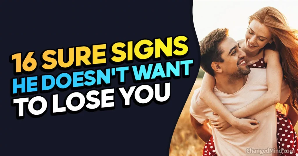 Signs He Doesn't Want To Lose You