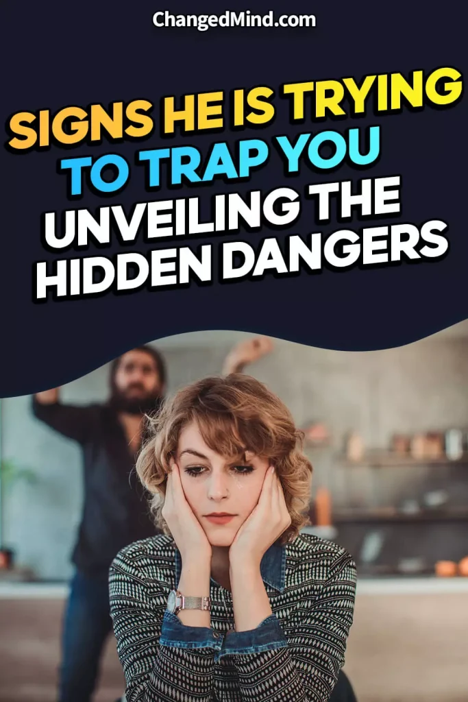 Signs He Is Trying to Trap You