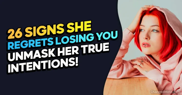 26 Signs She Regrets Losing You & Want You Back