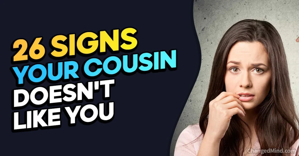 Signs Your Cousin Doesn't Like You