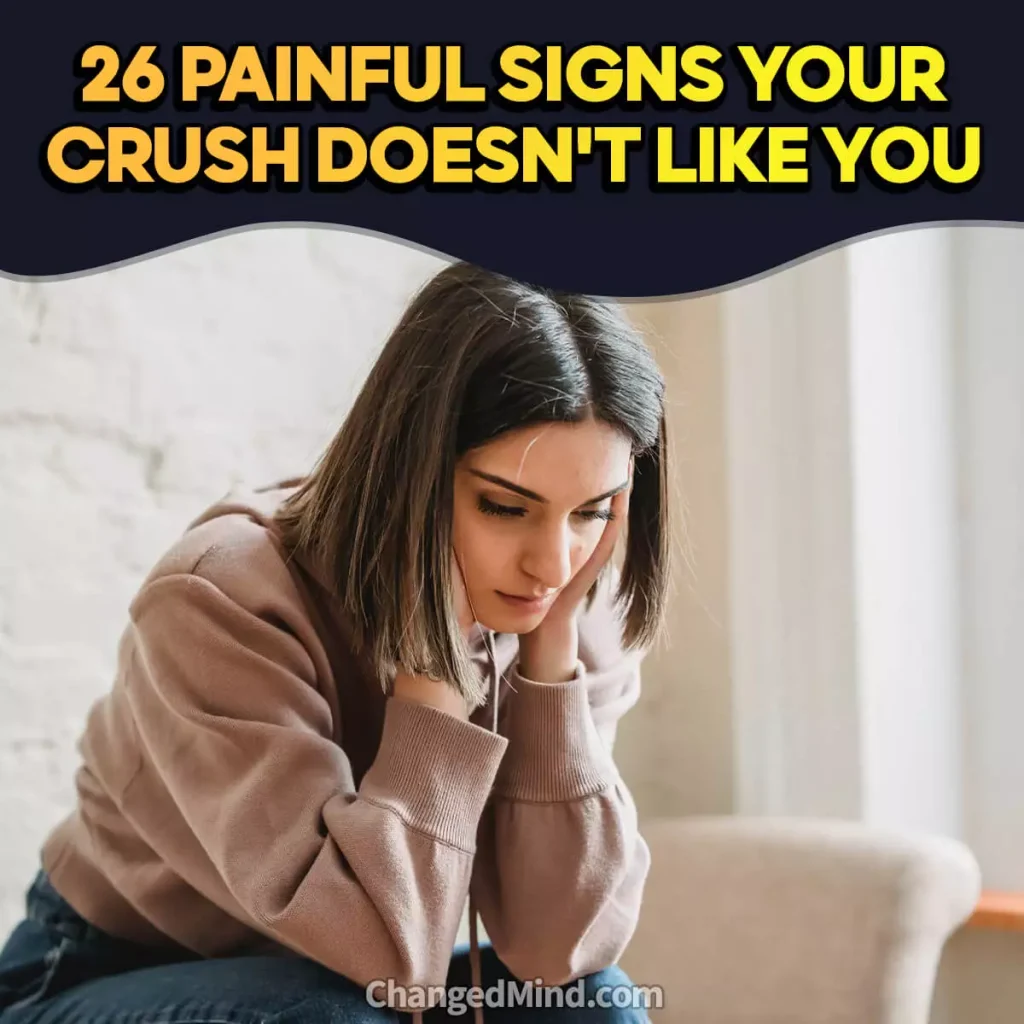 26 Heartbreaking Signs Your Crush Doesn t Like You