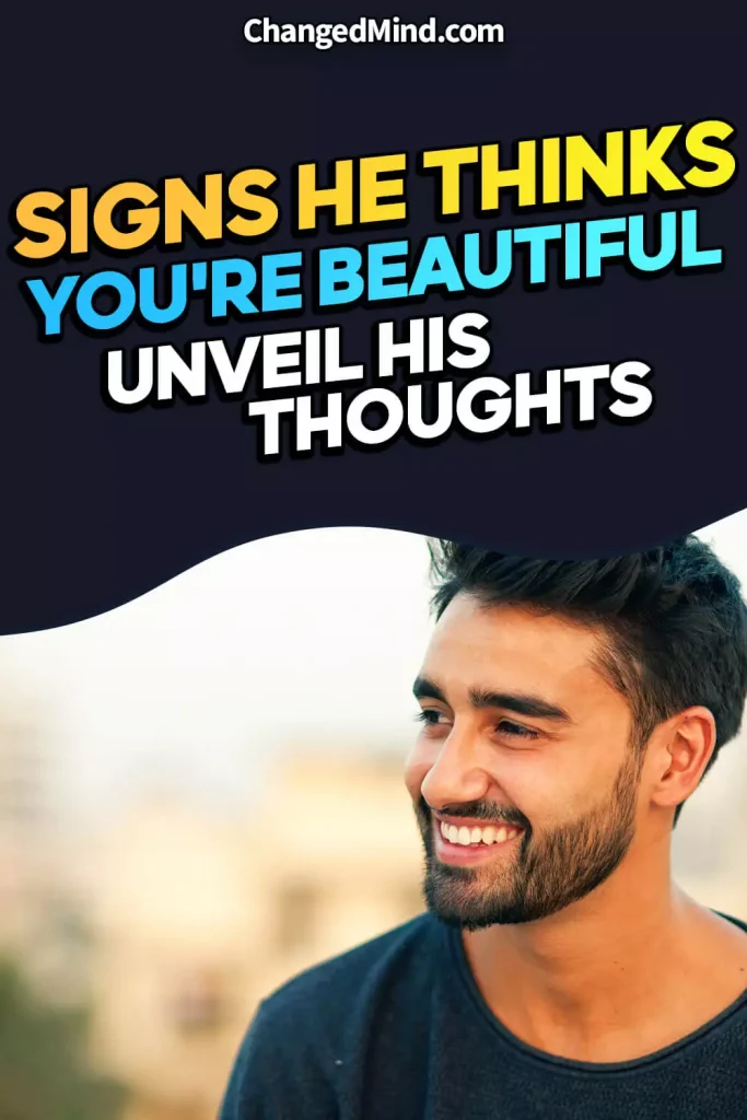 Surefire Signs He Thinks You're Beautiful! Unveil His Thoughts