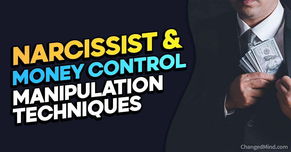 The Narcissist And Money Control: 10 Manipulation Techniques
