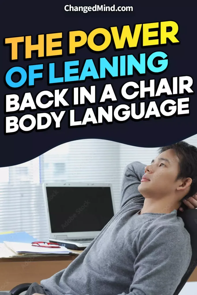 The Power of Leaning Back in a Chair