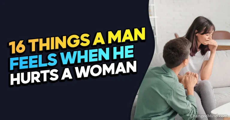 16 Things a Man Feels When He Hurts a Woman (Ultimate Guide)