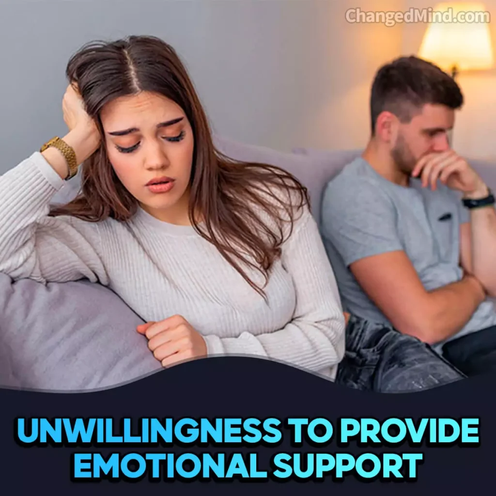 Signs He Knows He Has Lost You Unwillingness to Provide Emotional Support