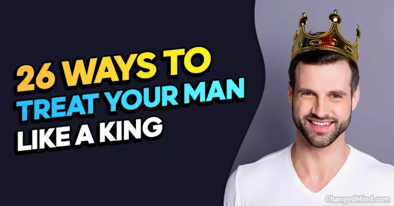 26 Ways To Treat Your Man Like A King