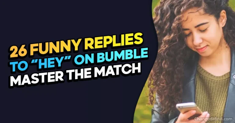 26 Ways to Respond to “Hey” on Bumble: Master the Match
