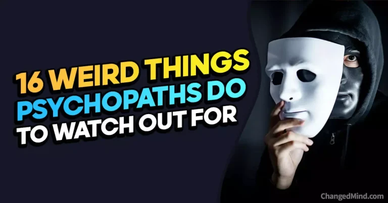 16 Weird Things Psychopaths Do to Watch Out For
