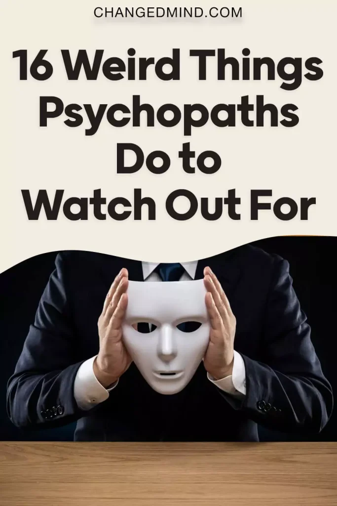 Weird Things Psychopaths Do to Watch Out For 3
