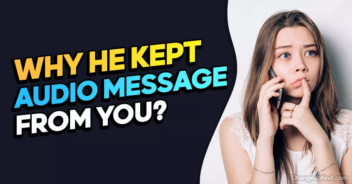 What Does It Mean When Someone Kept an Audio Message From You