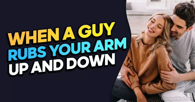 What Does It Mean When a Guy Rubs Your Arm up and Down?
