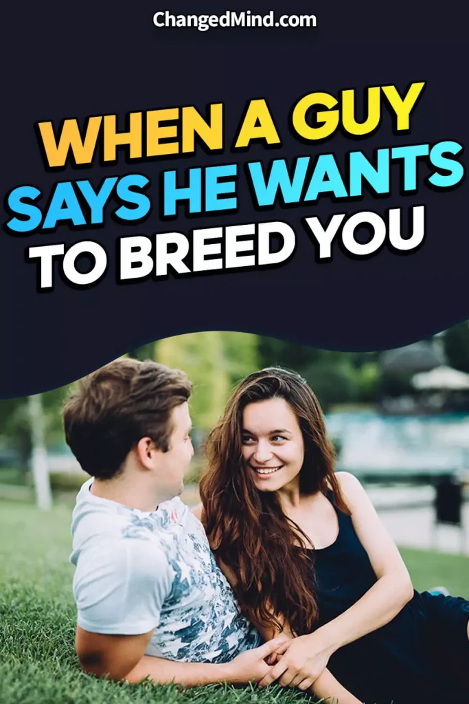What Does It Mean When a Guy Says He Wants to Breed You