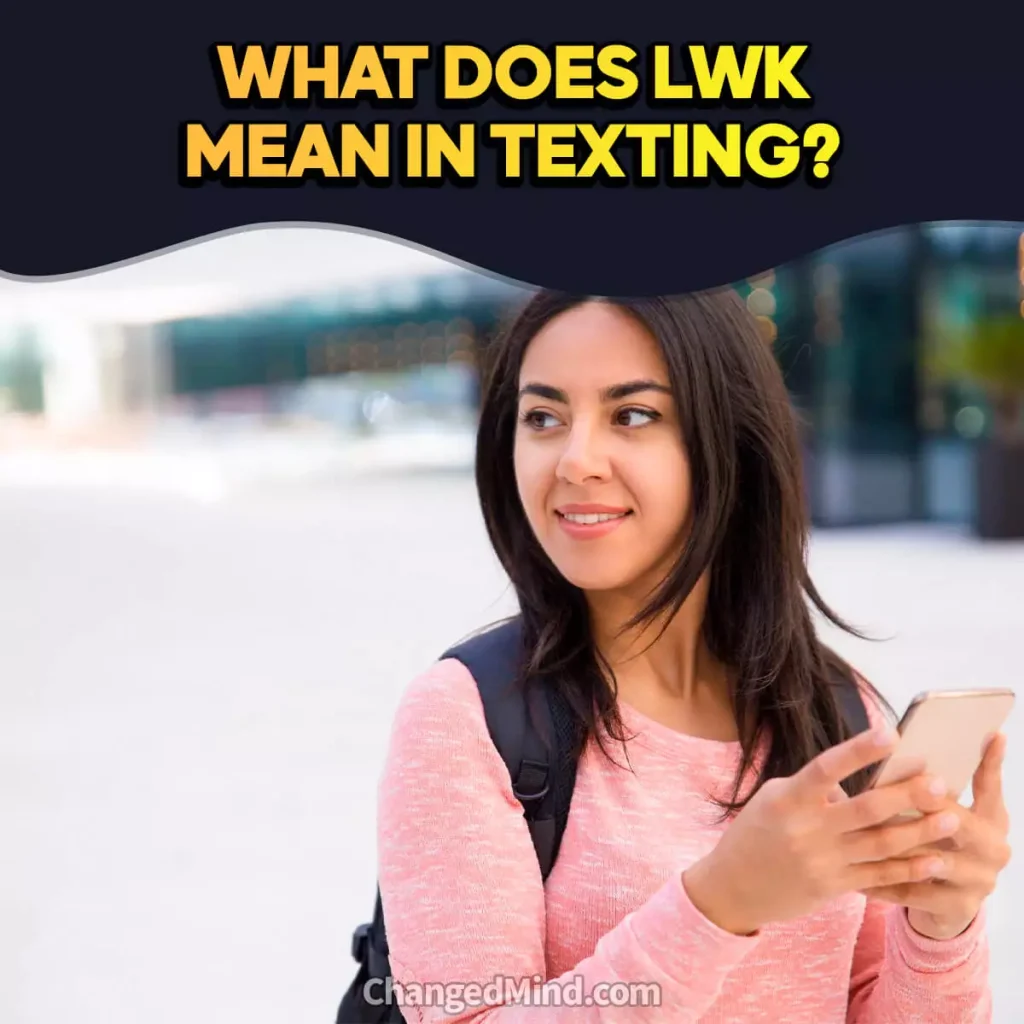 What Does LWK Mean In Texting 3