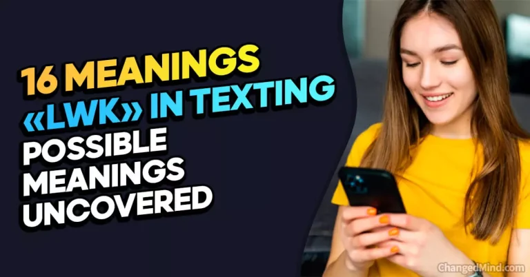 What Does LWK Mean In Texting (16 Possible Meanings)