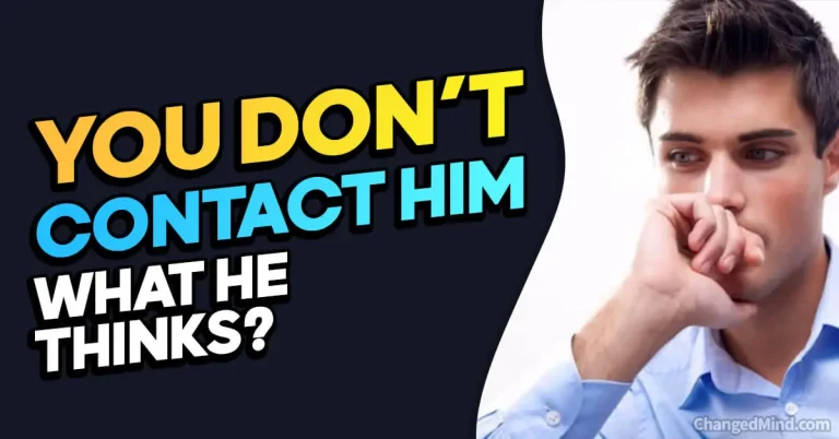 What He Thinks When You Don’t Contact Him? 10 Hidden Truth