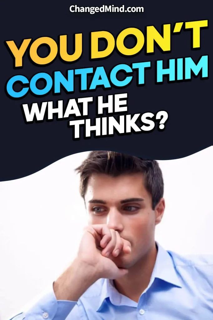 What He Thinks When You Don't Contact Him?
