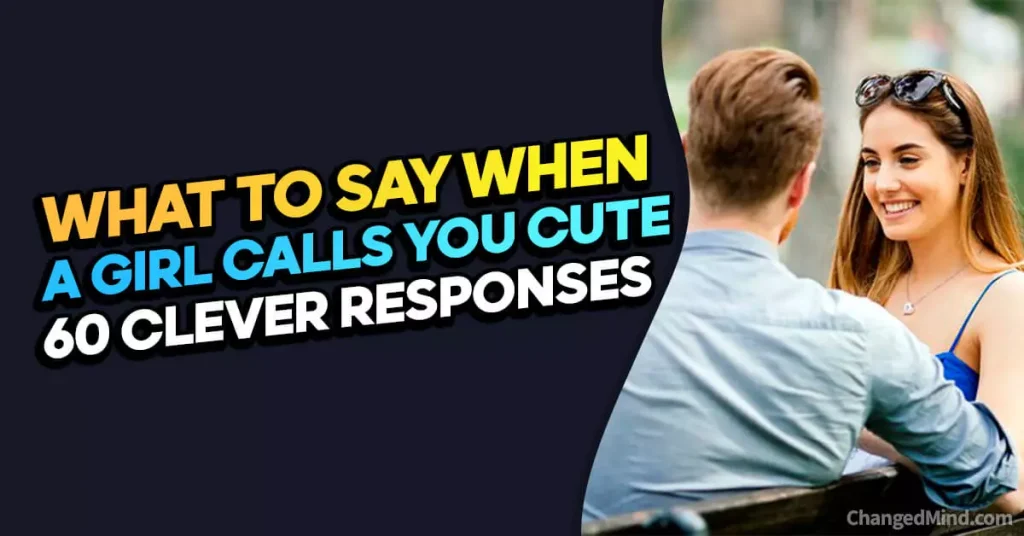 What To Say When a Girl Calls You Cute