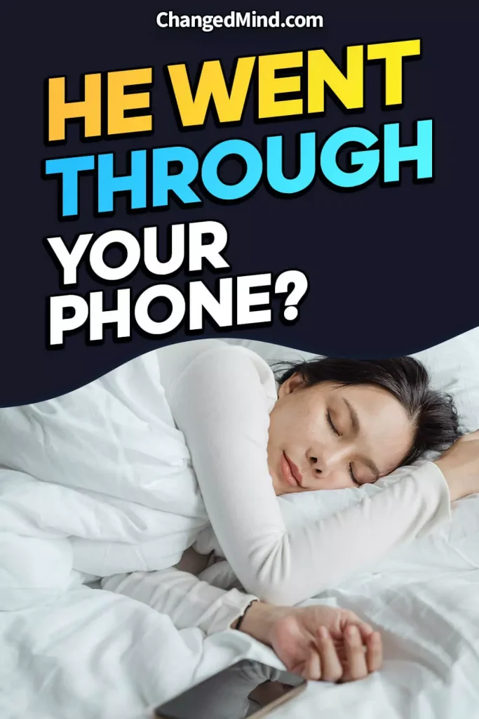 What to Do if He Went Through Your Phone While You Were Sleeping