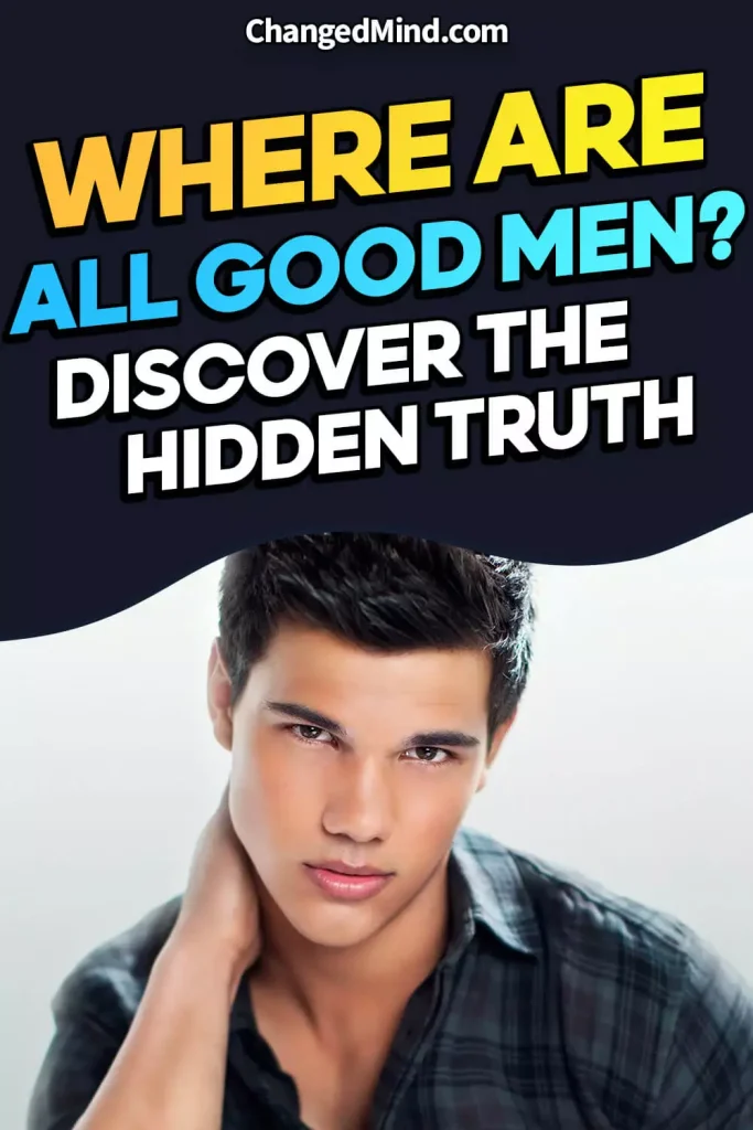 Where Are All the Good Men Discover the Hidden Truth (Hard To Find) 2