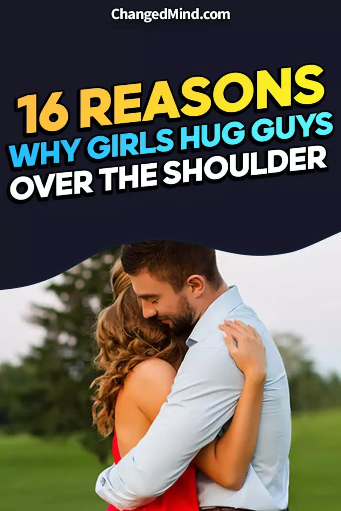 Why Do Girls Hug Guys Over The Shoulder