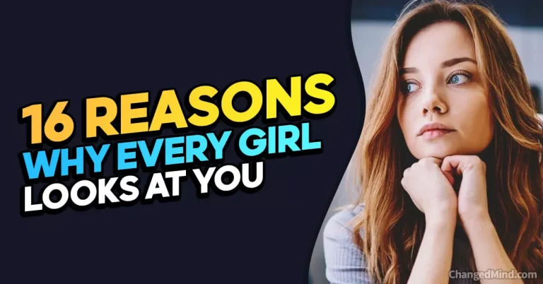 Why Does Every Girl Look At Me? 7 Honest Reasons