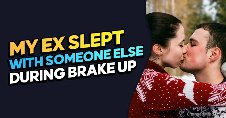 Why My Ex Slept With Someone Else While We Were Broken Up?