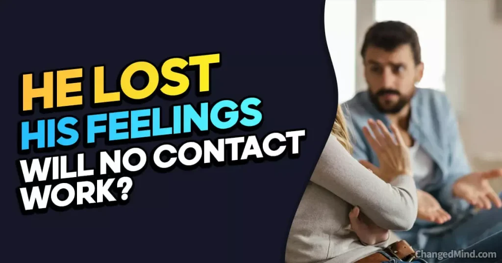 Will No Contact Work If He Lost Feelings