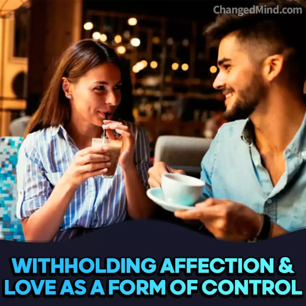 Signs He Is Trying to Trap You Withholding Affection and Love as a Form of Control