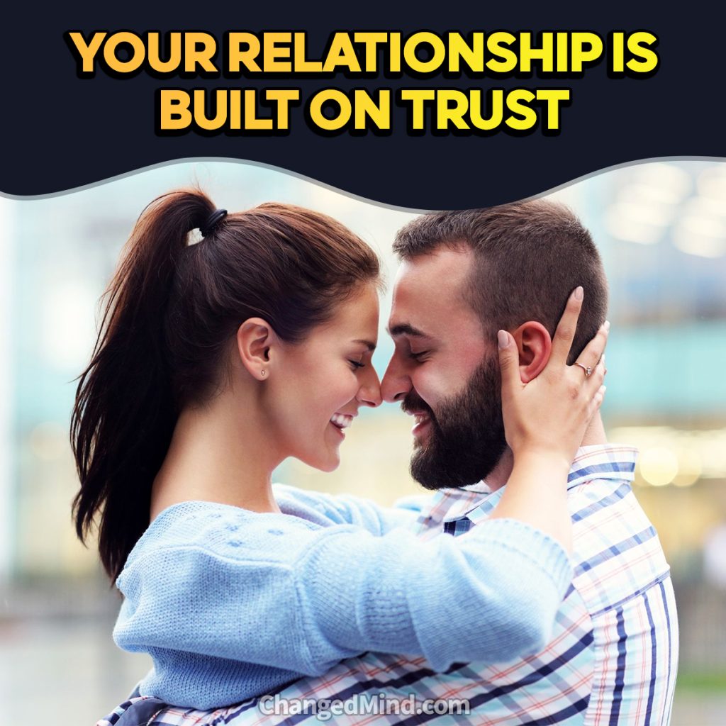 Your Relationship Is Built On Trust