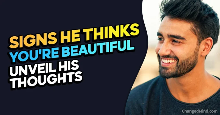 20 Surefire Signs He Thinks You’re Beautiful! Unveil His Thoughts
